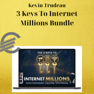 Kevin Trudeau 3 Keys To Internet Millions Bundle