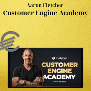 Aaron Fletcher – Customer Engine Academy