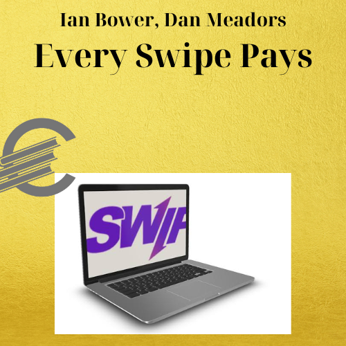 Ian Bower, Dan Meadors – Every Swipe Pays 1 Ian Bower, Dan Meadors – Every Swipe Pays