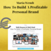 Maria Wendt – How To Build A Profitable Personal Brand