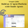 Gregory John – Build an AI Agent Platform with Claude Agents