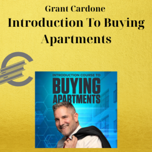 Grant Cardone – Introduction To Buying Apartments