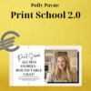 Polly Payne – Print School 2.0 3 Polly Payne – Print School 2.0
