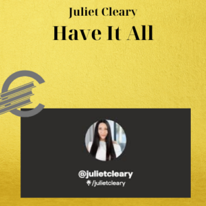 Juliet Cleary – Have It All