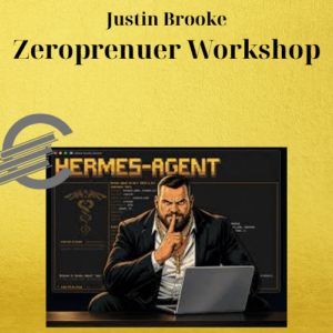 Justin Brooke – Zeroprenuer Workshop