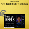 Devin Jatho – New Trial Reels Workshop