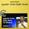 Ansh Mehra – Agentic AI for Daily Work