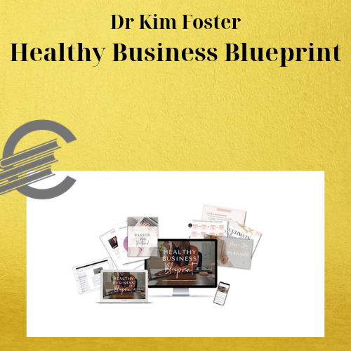 Dr Kim Foster – Healthy Business Blueprint 1 Dr Kim Foster – Healthy Business Blueprint